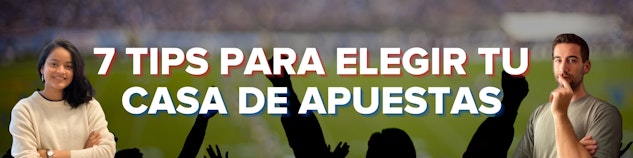 Banner sobre 7 consejos para elegir tu casa de apuestas