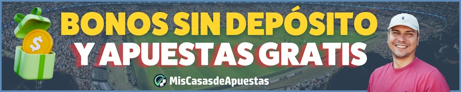 Ofertas de bonos sin depósito y freebets al registrarte