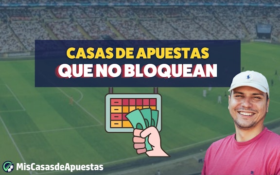 Casas de apuestas que no bloquean