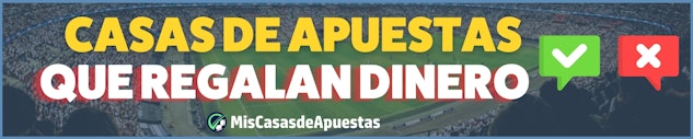 Casas de apuestas que regalan dinero