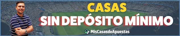 Casas de apuestas sin depósito mínimo