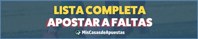 Lista exhaustiva de casas de apuestas que permiten apuestas sobre faltas