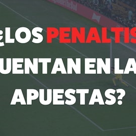 Los penaltis cuentan en las apuestas