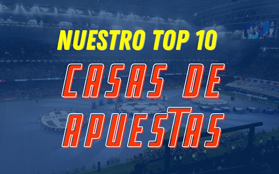 TOP 10 CASAS DE APUESTAS ONLINE