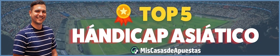 Mejores cinco casas de apuestas que brindan hándicap asiático