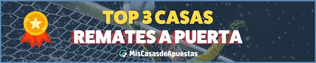Top 3 de casas de apuestas para remates a puerta