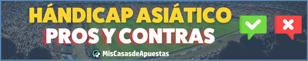 Ventajas y desventajas del hándicap asiático.