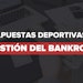 Gestión del bankroll