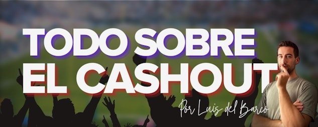 Todo lo relacionado con el cashout en México por Luis del Barco