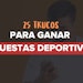 Trucos para ganar apuestas deportivas